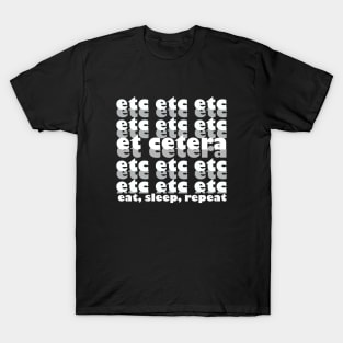 eat sleep repeat T-Shirt